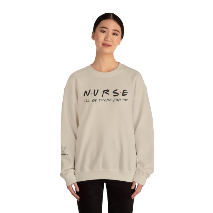 Nurse - I'll Be There For You Crewneck - Image 29