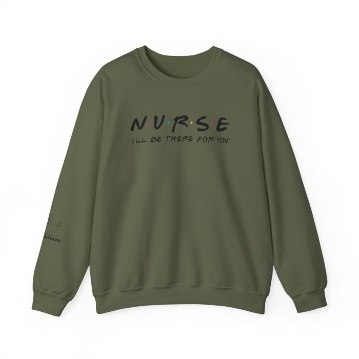 Nurse - I'll Be There For You Crewneck - Image 11
