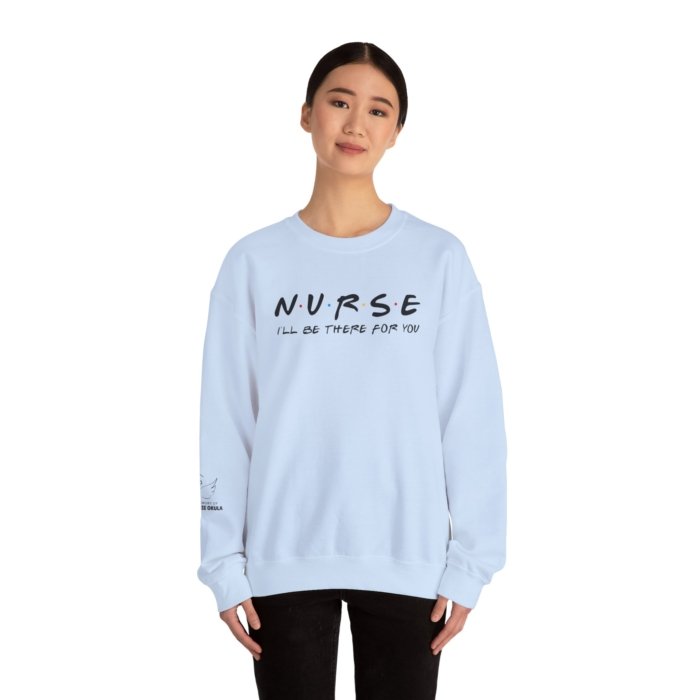 Nurse - I'll Be There For You Crewneck - Image 39