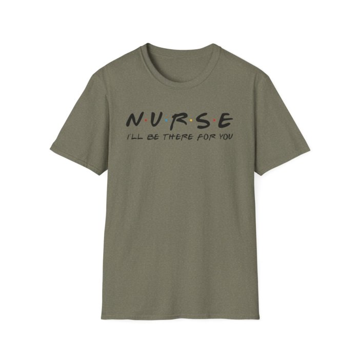 Nurse - I'll Be There for You T-Shirt - Image 8
