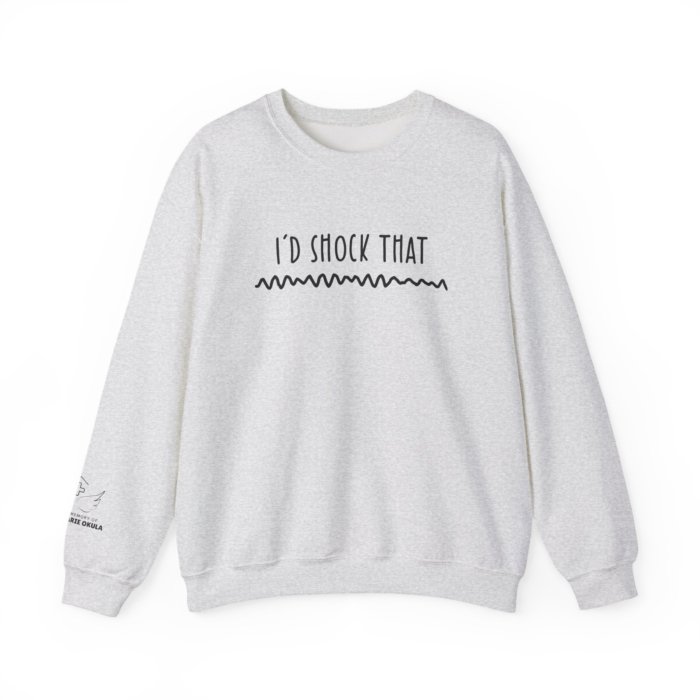 I'd Shock That Crewneck