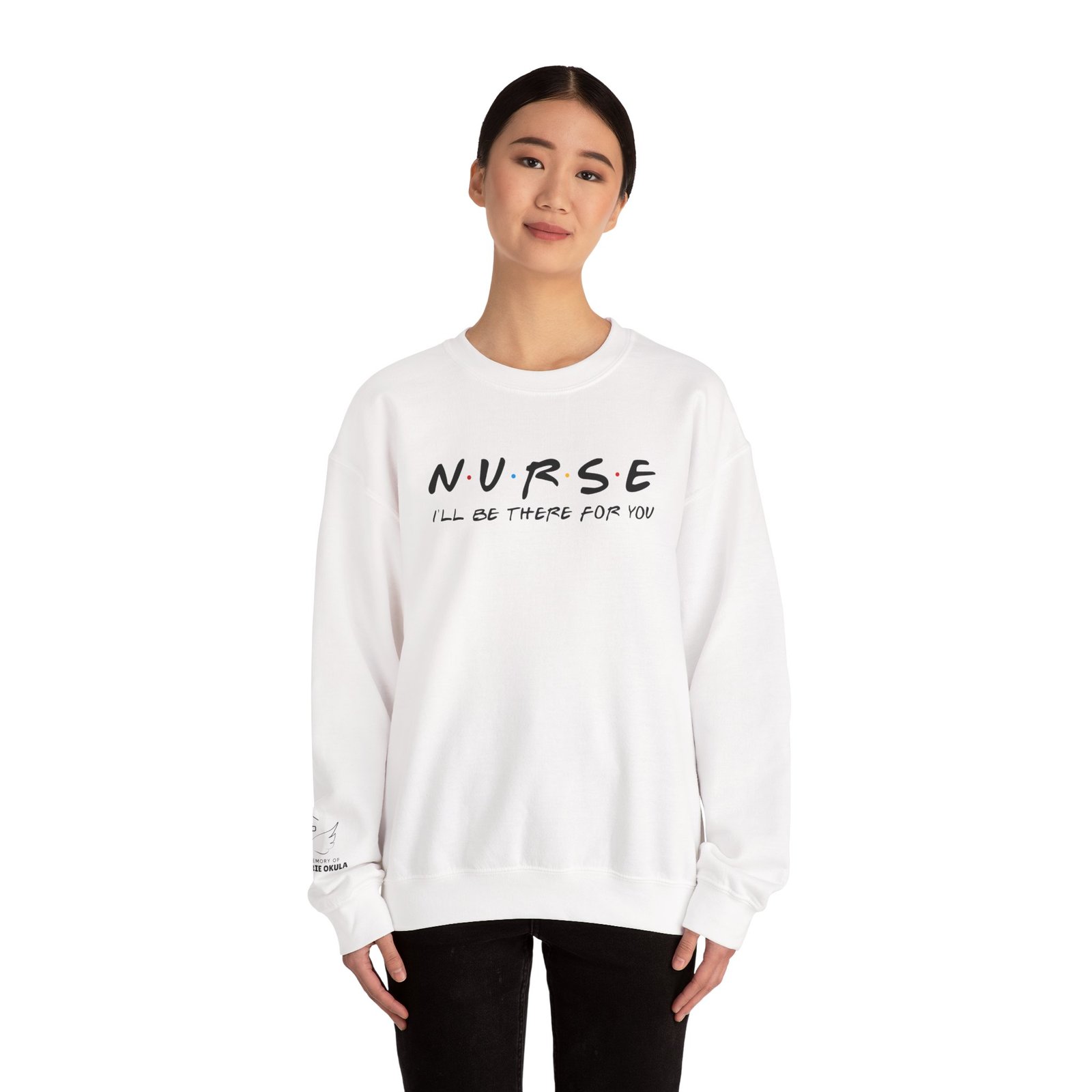 Nurse - I'll Be There For You Crewneck - Image 4