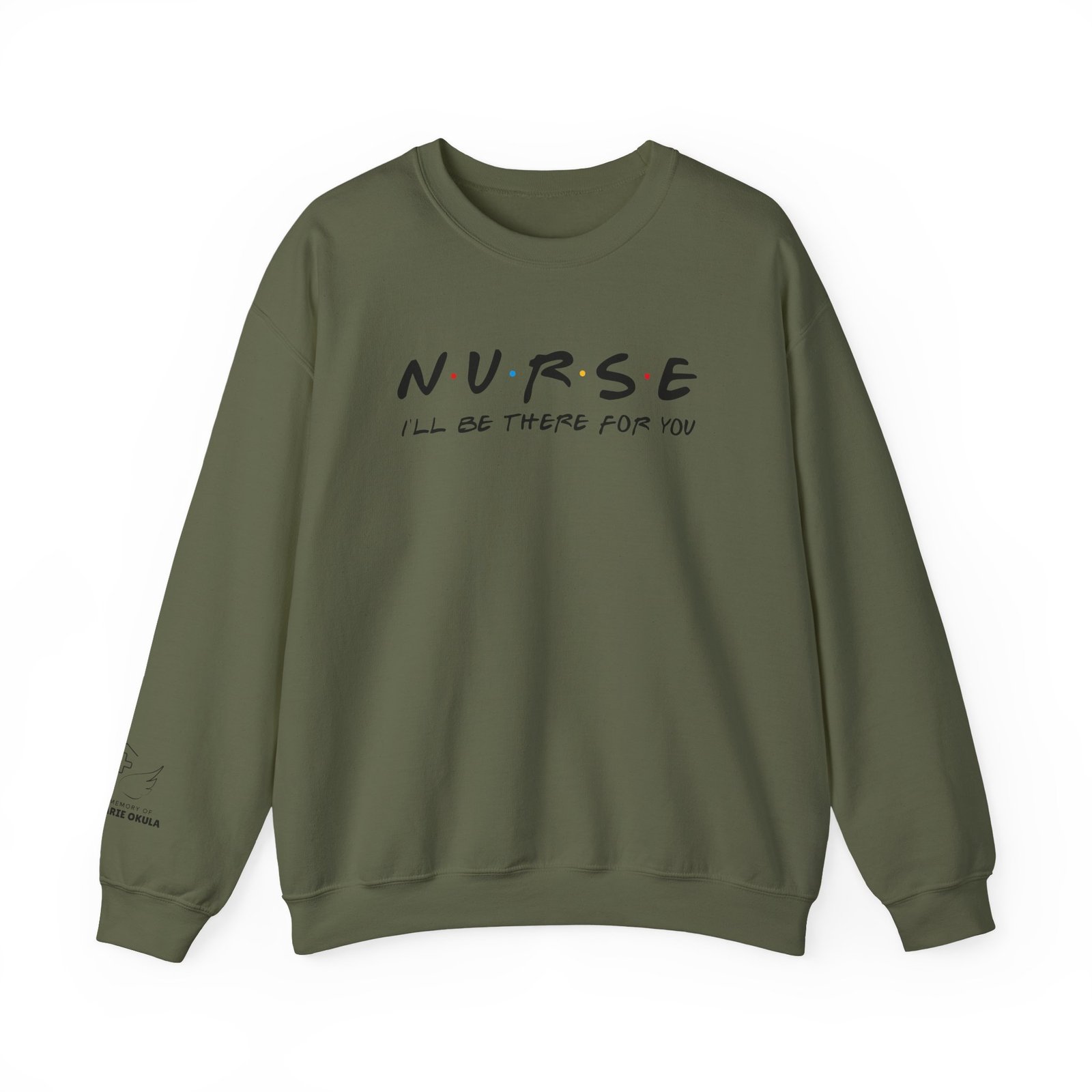 Nurse - I'll Be There For You Crewneck - Image 8