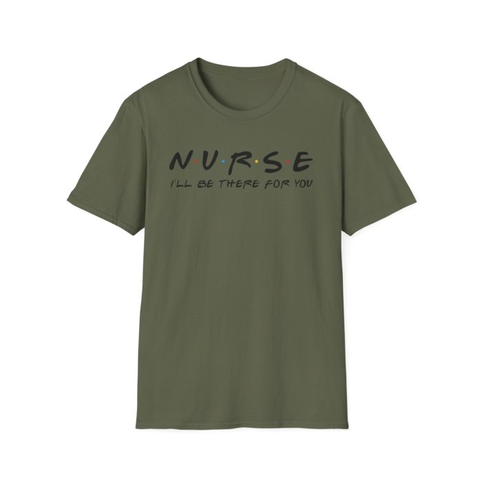 Nurse - I'll Be There for You T-Shirt - Image 9