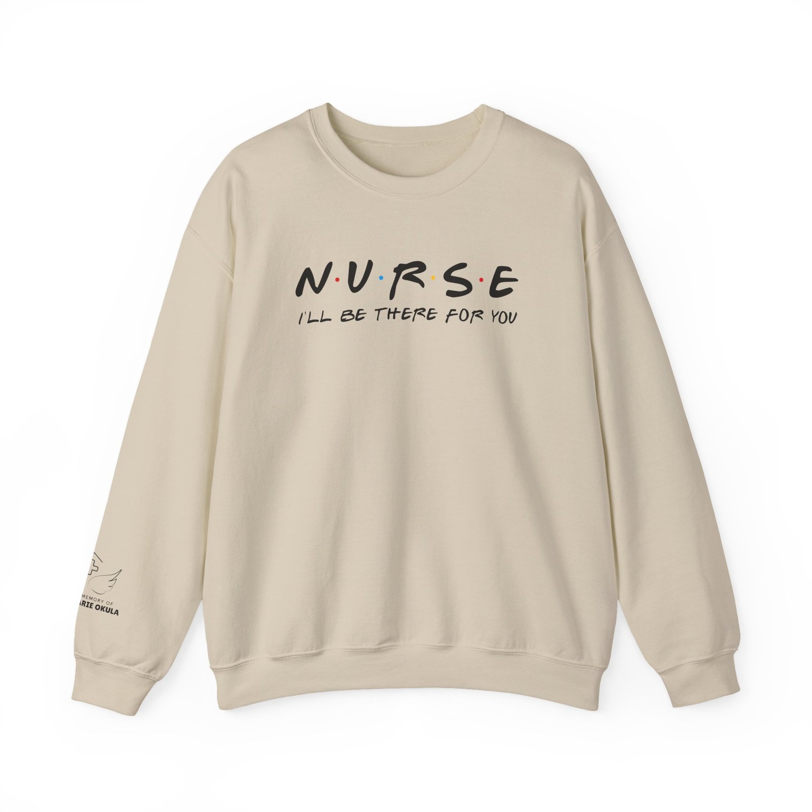 Nurse - I'll Be There For You Crewneck - Image 11